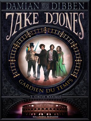 cover image of Jake Djones--Gardien du temps (Tome 2)--Circus Maximus